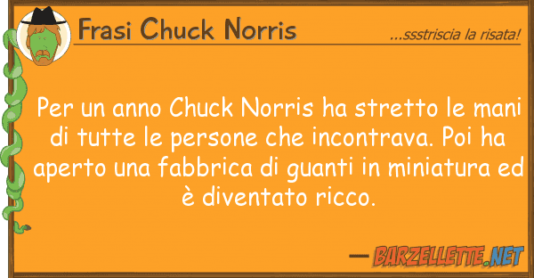 Frasi Chuck Norris anno chuck norris ha stretto m