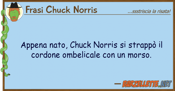 Frasi Chuck Norris appena nato, chuck norris strappò