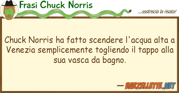 Frasi Chuck Norris chuck norris ha fatto scendere l'acqua
