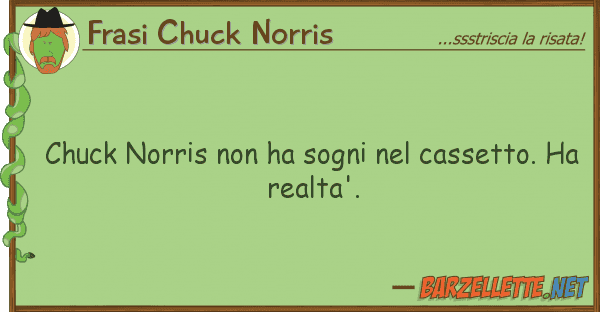 Frasi Chuck Norris chuck norris ha sogni cassetto.