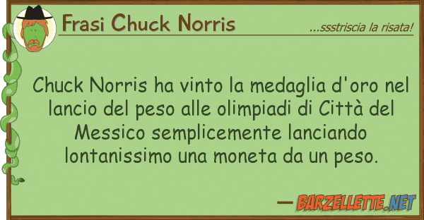 Frasi Chuck Norris chuck norris ha vinto medaglia d'oro