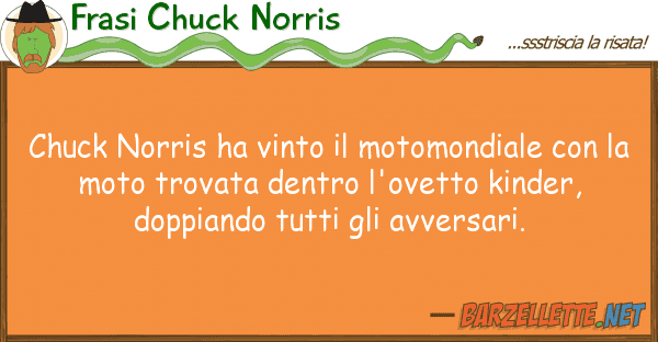 Frasi Chuck Norris chuck norris ha vinto motomondiale co