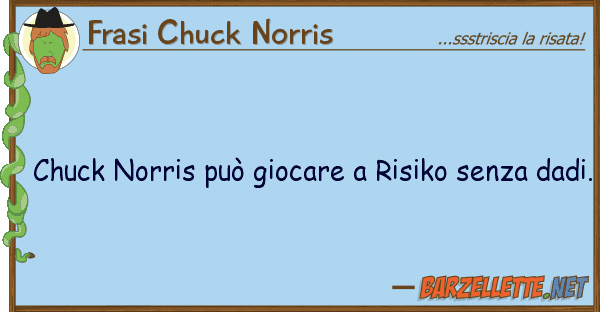 Frasi Chuck Norris chuck norris può giocare risiko senza