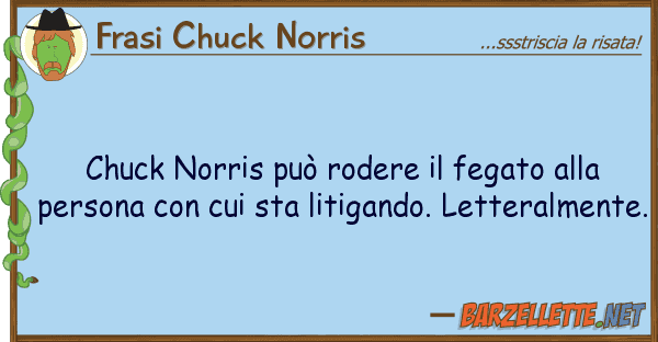 Frasi Chuck Norris chuck norris può rodere fegato
