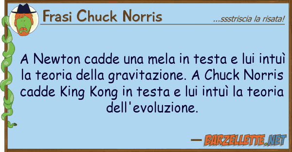 Frasi Chuck Norris newton cadde mela testa