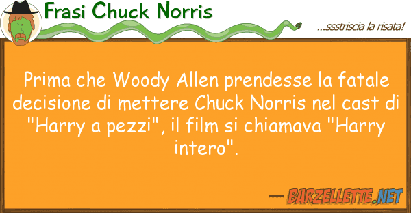 Frasi Chuck Norris prima woody allen prendesse fatal