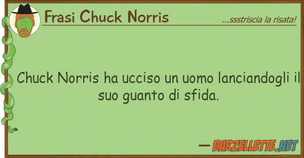 Frasi Chuck Norris chuck norris ha ucciso uomo lanciando