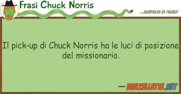 Frasi Chuck Norris pick-up chuck norris ha luci