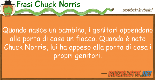 Frasi Chuck Norris quando nasce bambino, genitori appe