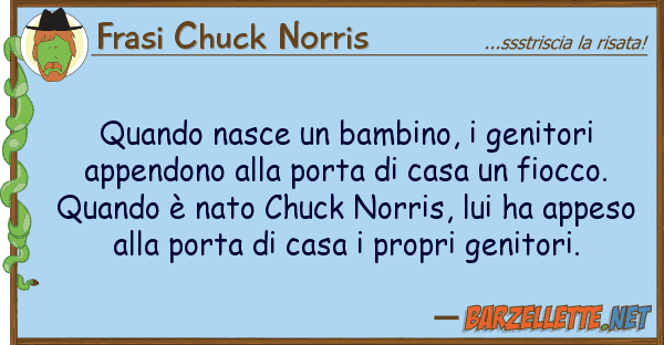Frasi Chuck Norris quando nasce bambino, genitori appe