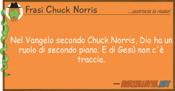 Frasi Chuck Norris vangelo secondo chuck norris, dio ha