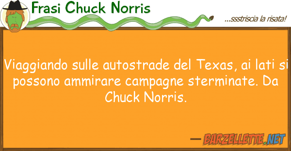 Frasi Chuck Norris viaggiando autostrade texas,
