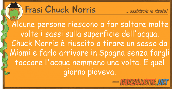 Frasi Chuck Norris alcune persone riescono far saltare mo