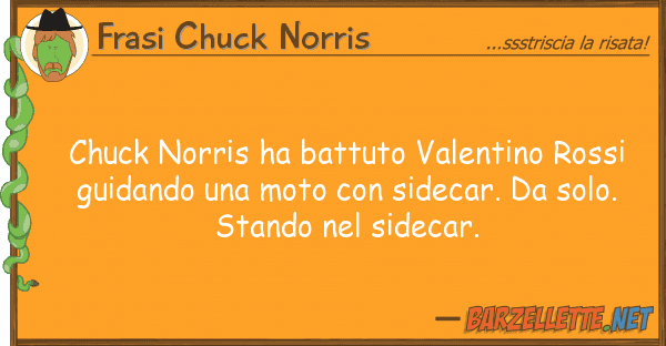 Frasi Chuck Norris chuck norris ha battuto valentino rossi