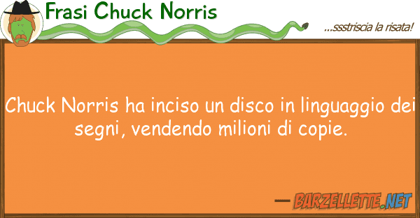 Frasi Chuck Norris chuck norris ha inciso disco lingu