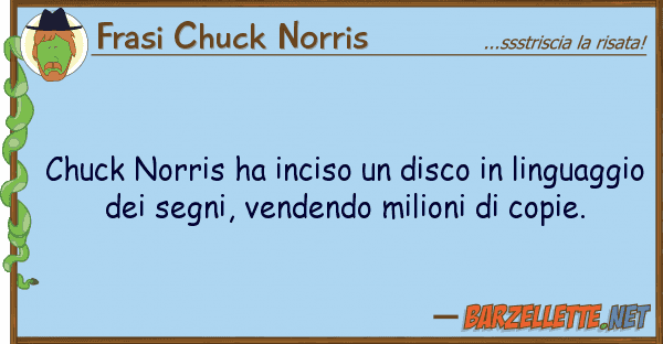 Frasi Chuck Norris chuck norris ha inciso disco lingu