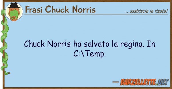 Frasi Chuck Norris chuck norris ha salvato regina. c: