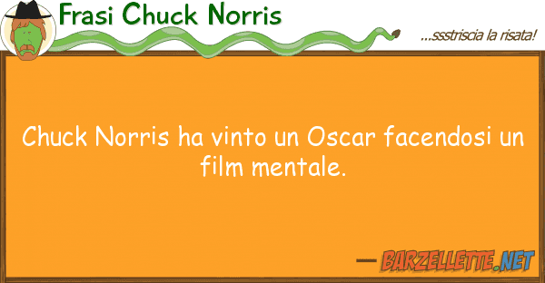Frasi Chuck Norris chuck norris ha vinto oscar facendosi
