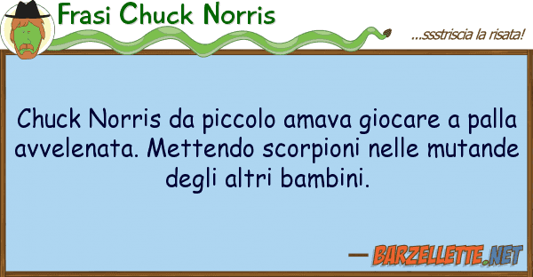 Frasi Chuck Norris chuck norris piccolo amava giocare