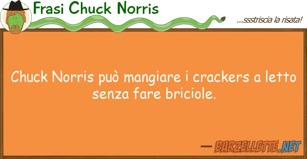 Frasi Chuck Norris chuck norris può mangiare crackers