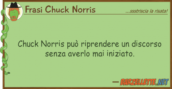 Frasi Chuck Norris chuck norris può riprendere discorso