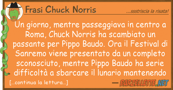 Frasi Chuck Norris giorno, mentre passeggiava centro