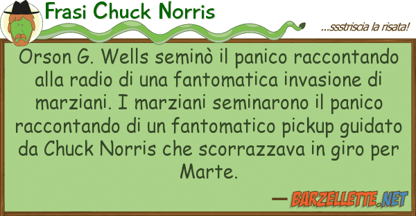 Frasi Chuck Norris orson g. wells seminò panico raccont