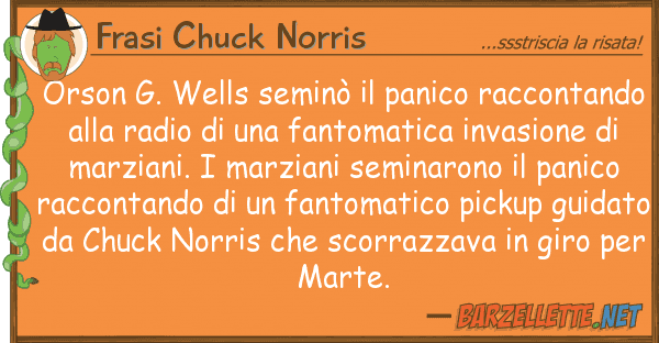 Frasi Chuck Norris orson g. wells seminò panico raccont