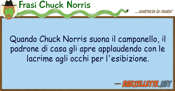 Frasi Chuck Norris quando chuck norris suona campanello,
