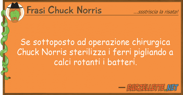 Frasi Chuck Norris sottoposto operazione chirurgica