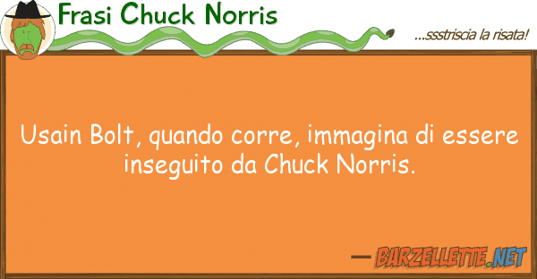 Frasi Chuck Norris usain bolt, quando corre, immagina es