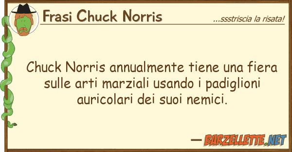 Frasi Chuck Norris chuck norris annualmente tiene fiera