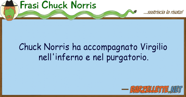 Frasi Chuck Norris chuck norris ha accompagnato virgilio