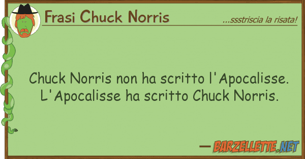 Frasi Chuck Norris chuck norris ha scritto l'apocalisse