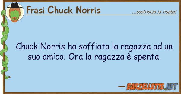 Frasi Chuck Norris chuck norris ha soffiato ragazza u