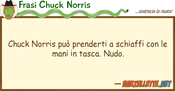 Frasi Chuck Norris chuck norris può prenderti schiaffi