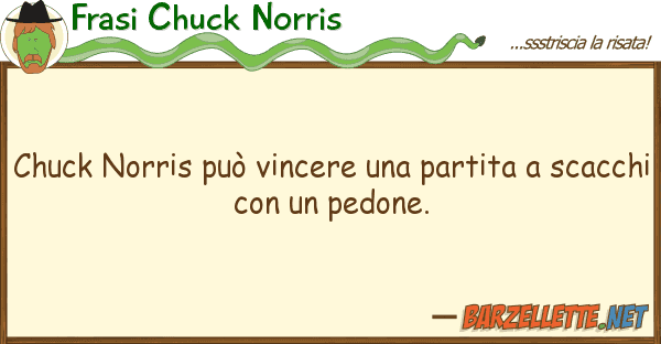 Frasi Chuck Norris chuck norris può vincere partita