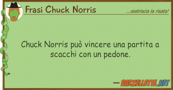 Frasi Chuck Norris chuck norris può vincere partita