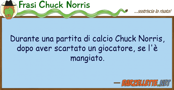 Frasi Chuck Norris durante partita calcio chuck norr
