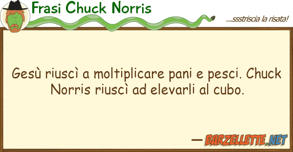 Frasi Chuck Norris gesù riuscì moltiplicare pani pesc
