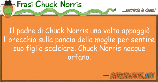 Frasi Chuck Norris padre chuck norris volta appog
