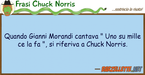 Frasi Chuck Norris quando gianni morandi cantava " m