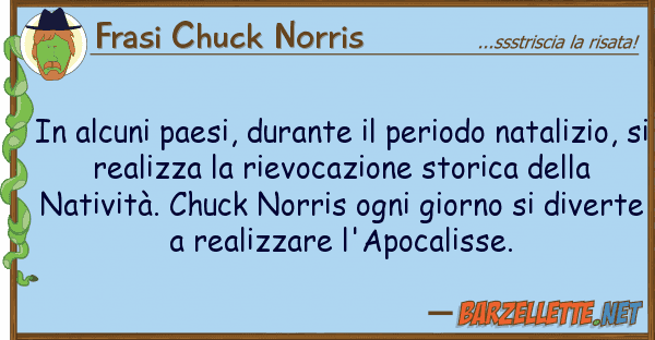 Frasi Chuck Norris alcuni paesi, durante periodo nata