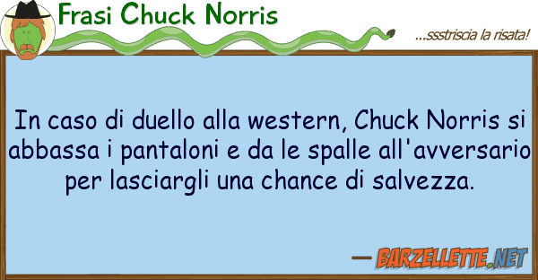 Frasi Chuck Norris caso duello western, chuck no
