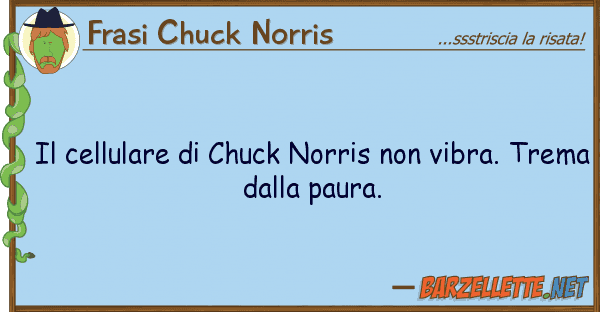 Frasi Chuck Norris cellulare chuck norris vibra.