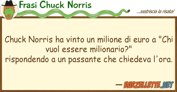 Frasi Chuck Norris chuck norris ha vinto milione euro