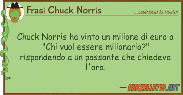 Frasi Chuck Norris chuck norris ha vinto milione euro