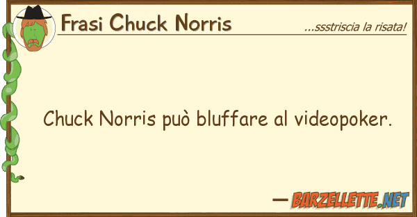 Frasi Chuck Norris chuck norris può bluffare videopoker
