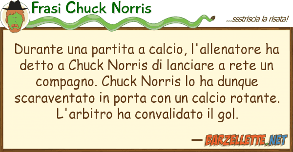 Frasi Chuck Norris durante partita calcio, l'allenato