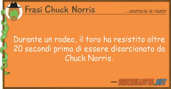 Frasi Chuck Norris durante rodeo, toro ha resistito